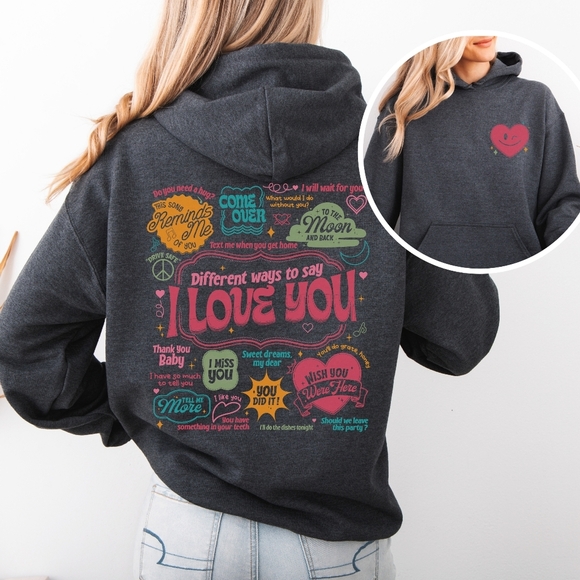 Different Ways To Say I Love You Graphic Hoodie Sweatshirt - Picture 9 of 16